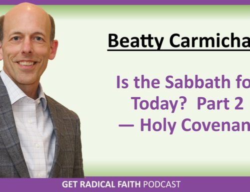 Is the Sabbath for today?  Part 2 Holy Covenant (P043)