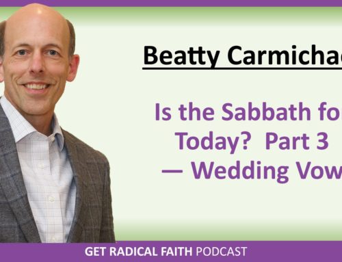 Is the Sabbath for today?  Part 3 Wedding Vow (P044)