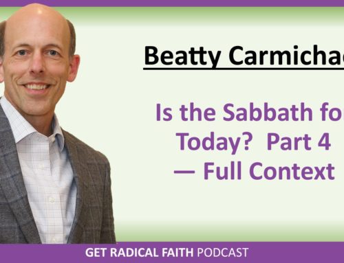 Is the Sabbath for today?  Part 4 Full Context (P045)