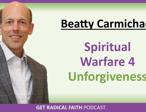 Spiritual Warfare 4 – Unforgiveness (P050)