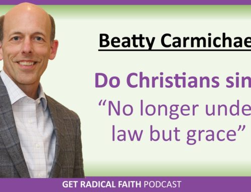 Do Christians Sin?  Insights into “No longer under law but under grace” Romans 6:14 (P056)